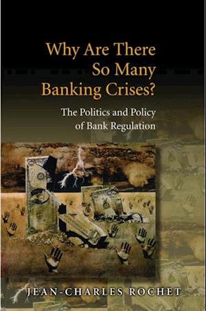 Why Are There So Many Banking Crises?