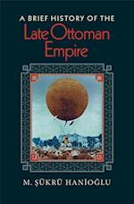 Brief History of the Late Ottoman Empire