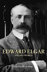 Edward Elgar and His World