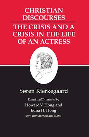 Christian Discourses: The Crisis and a Crisis in the Life of an Actress.