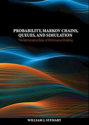 Probability, Markov Chains, Queues, and Simulation