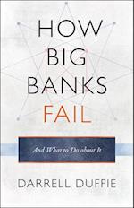 How Big Banks Fail and What to Do about It