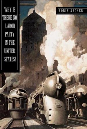 Why Is There No Labor Party in the United States?