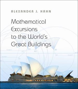 Mathematical Excursions to the World's Great Buildings