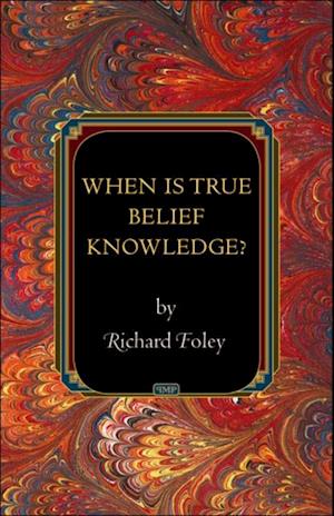 When Is True Belief Knowledge?
