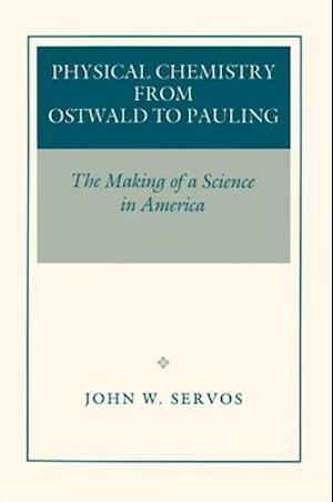 Physical Chemistry from Ostwald to Pauling