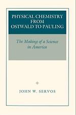 Physical Chemistry from Ostwald to Pauling