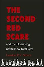 Second Red Scare and the Unmaking of the New Deal Left