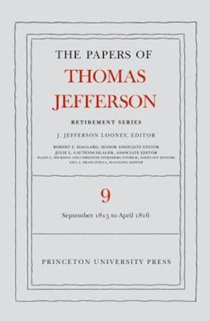 Papers of Thomas Jefferson, Retirement Series, Volume 9
