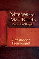 Mirages and Mad Beliefs