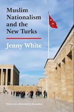 Muslim Nationalism and the New Turks