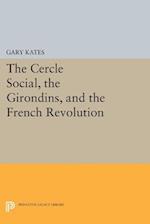 Cercle Social, the Girondins, and the French Revolution