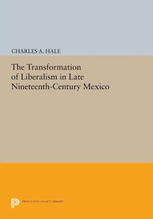Transformation of Liberalism in Late Nineteenth-Century Mexico