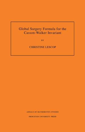 Global Surgery Formula for the Casson-Walker Invariant. (AM-140), Volume 140