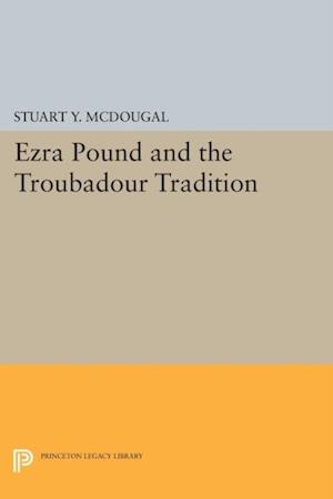 Ezra Pound and the Troubadour Tradition