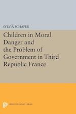 Children in Moral Danger and the Problem of Government in Third Republic France