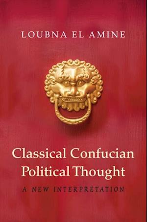 Classical Confucian Political Thought