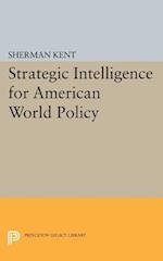 Strategic Intelligence for American World Policy