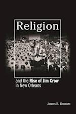 Religion and the Rise of Jim Crow in New Orleans