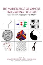 Mathematics of Various Entertaining Subjects