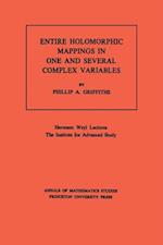 Entire Holomorphic Mappings in One and Several Complex Variables. (AM-85), Volume 85