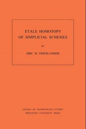 Etale Homotopy of Simplicial Schemes. (AM-104), Volume 104