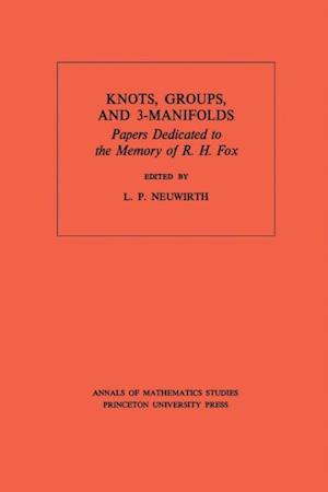 Knots, Groups and 3-Manifolds (AM-84), Volume 84