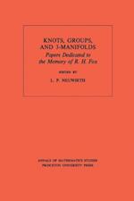 Knots, Groups and 3-Manifolds (AM-84), Volume 84