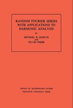 Random Fourier Series with Applications to Harmonic Analysis. (AM-101), Volume 101