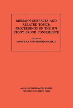 Riemann Surfaces and Related Topics (AM-97), Volume 97