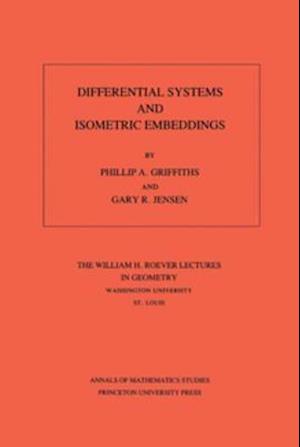 Differential Systems and Isometric Embeddings.(AM-114), Volume 114