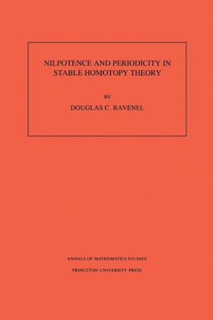 Nilpotence and Periodicity in Stable Homotopy Theory. (AM-128), Volume 128