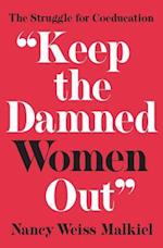 'Keep the Damned Women Out'