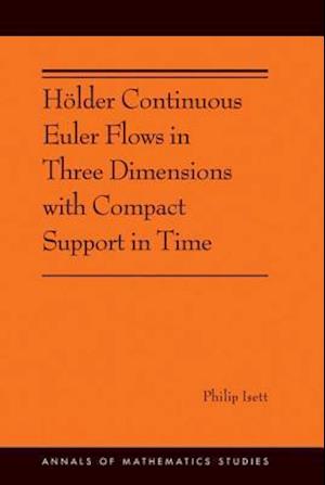 Holder Continuous Euler Flows in Three Dimensions with Compact Support in Time