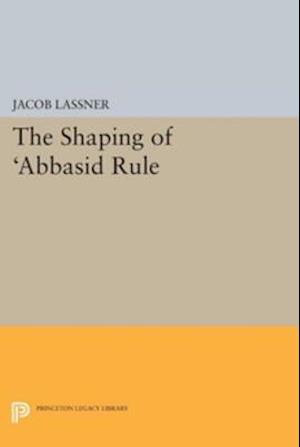 Shaping of 'Abbasid Rule