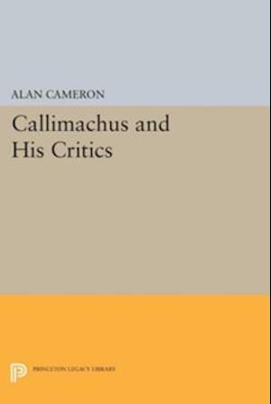 Callimachus and His Critics