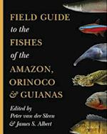 Field Guide to the Fishes of the Amazon, Orinoco, and Guianas