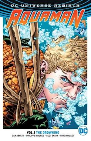 Aquaman Vol. 1: The Drowning (Rebirth)