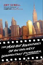 Mad Hot Adventures of an Unlikely Documentary Filmmaker