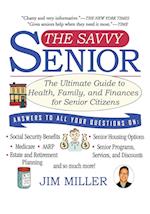 The Savvy Senior: The Ultimate Guide to Health, Family, and Finances for Senior Citizens 