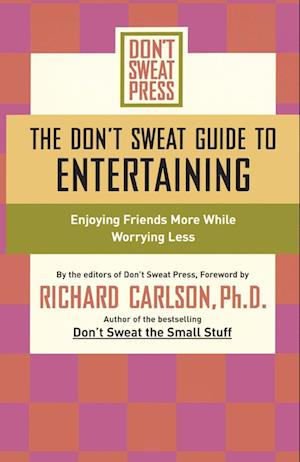 The Don't Sweat Guide To Entertaining