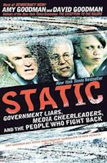 Static: Government Liars, Media Cheerleaders, and the People Who Fight Back 
