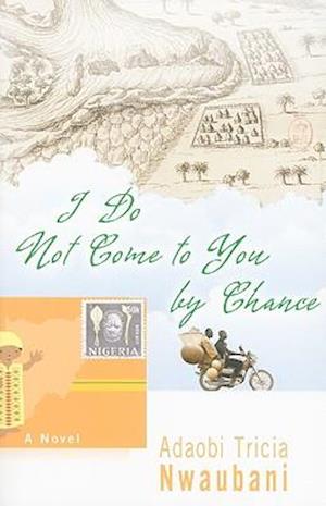 I Do Not Come to You by Chance