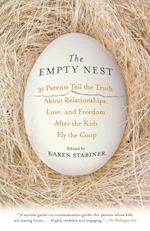 The Empty Nest: 31 Parents Tell the Truth About Relationships, Love, and Freedom After the Kids Fly the Coop 