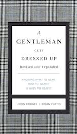Gentleman Gets Dressed Up Revised and Expanded
