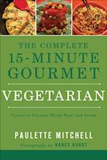 Complete 15-Minute Gourmet: Vegetarian