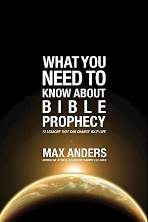 What You Need to Know about Bible Prophecy