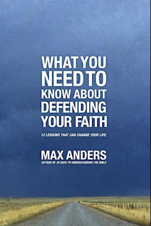 What You Need to Know about Defending Your Faith