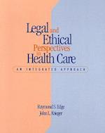 Legal and Ethical Perspectives in Health Care