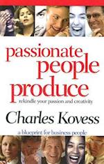 Passionate People Produce